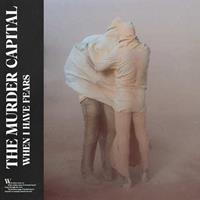 Human Season Records When I Have Fears - The Murder Capital