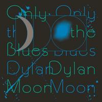 Rvng Intl. Only The Blues - Dylan Moon