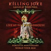 Laugh At Your Peril Live At The Roundhouse 17.11.18 - Killing Joke