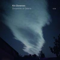 ECM Dreamlife Of Debris - Kit Downes