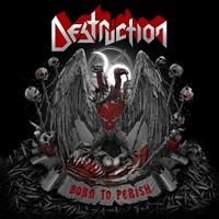 Nuclear Blast Born To Perish - Destruction