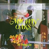 BMG All Things Go - Mighty Oaks