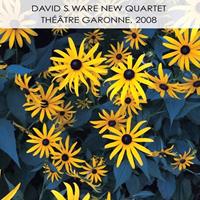 Theatre Garonne, 2008 - David S. Ware -new Quartet-