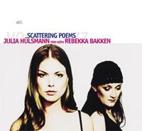 Act Scattering Poems (Feat. Rebekka Bakken) - Julia Trio Hulsmann & Anna Lauve