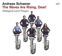 Act Music The Waves Are Rising Dear! - Andreas Schaerer