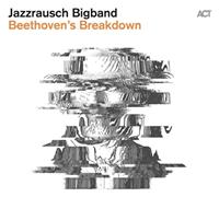 Act Beethoven's Breakdown - Jazzrausch Bigband