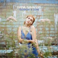 Full Time Hobby Yesterday Is Gone - Dana Gavanski