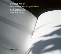 ECM Cyrillus Kreek - The Suspended Harp Of Babel - Vox Clamantis