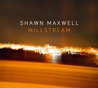 Jazzline Millstream - Shawn Maxwell