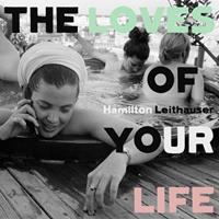 Glassnote Loves Of Your Life - Hamilton Leithauser