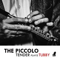 Jazz Man Piccolo - Tender Plays Tubby - Tenderlonious