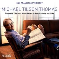 Sfs Media From The Diary Of Anne Frank & Meditations On Rilke - Michael Tilson Thomas