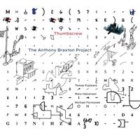 Cuneiform Rec The Anthony Braxton Project - Thumbscrew