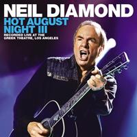 Capitol Hot August Night Iii - Neil Diamond