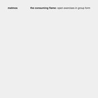 Thrill Jockey The Consuming Flame: Open Exercises In Group Form - Matmos