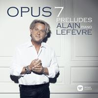 Warner Classics Opus 7 - Preludes - Alain Lefevre