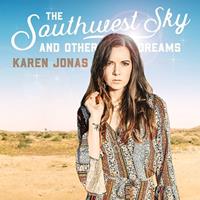Goldrush Southwest Sky And Other Dreams - Karen Jonas