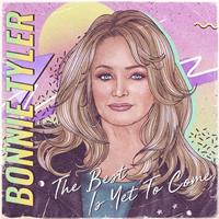 Earmusic Best Is Yet To Come - Bonnie Tyler