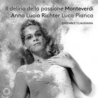 Pentatone Il Delirio Della Passione Monteverdi - Anna Lucia Richter