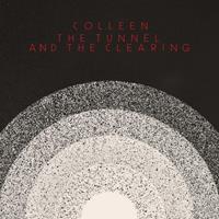 Thrill Jockey The Tunnel And The Clearing - Colleen