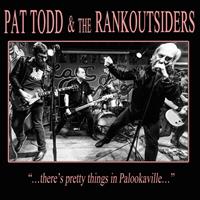 Groove Attack ...There's Pretty Things In Palookaville. Palookavill - Pat Todd & The Rankoutsiders