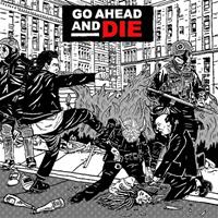 Sony Go Ahead And Die - Go Ahead And Die
