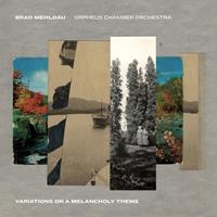 Warner Variations On A Melancholy The - Brad Mehldau / Orpheus Chamber O