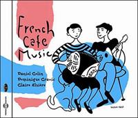 Fremeaux & Associes French Cafe Music - Claire Elziere Daniel Colin & Do