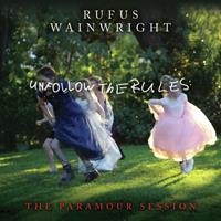Bmg Rights Unfollow The Rules (The Paramour Session) - Rufus Wainwright