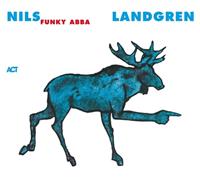 Act Music Funky Abba - Nils Landgren Funk Unit