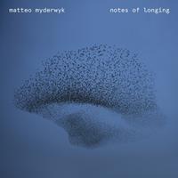 Warner Classics Notes Of Longing - Matteo Myderwyk
