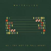 Play It Again Sam As I Try Not To Fall Apart - White Lies
