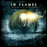 Nuclear Blast Records Soundtrack To Your Escape - In Flames
