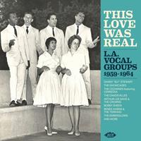 ACE This Love Was Real: L.A. Vocal Groups 1959-1964 - V/a (various Artists)