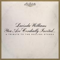 H20r You Are Cordially Invited Invited...A Tribute To The Rolling Stones/Lu's Vol.6 . A Tribute To The - Lucinda Williams