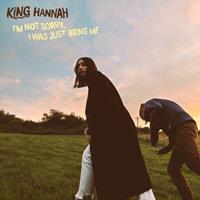 City Slang I'm Not Sorry, I Was Just Being Me - King Hannah