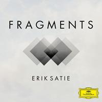 Deutsche Grammophon Erik Satie: Fragments - V/a (various Artists)