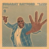 Forty Below Records In Too Deep - Sugaray Rayford