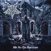 Century Media We Are The Apocalypse - Dark Funeral