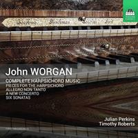 Toccata John Worgan: Complete Harpsichord Music - Julian Perkins