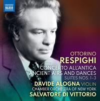 Naxos Respighi: Concerto All'Antica/Ancient Airs And Dances - Davide Alogna