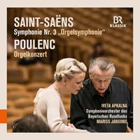 Br Klassik Saint-Saens/Poulenc: Symphonie Nr. 3/Orgelkonzert - Iveta Apkalna