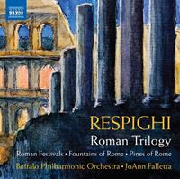 Naxos Roman Trilogy: Roman Festivals/Fountains Of Rome/Pines - O. Respighi