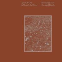 International Anthem Recording C Recordings From The Aland Islands - Jeremiah Chiu & Marta Sofia Hone