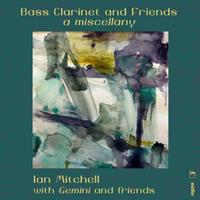 Metier Bass Clarinet And Friends: A Miscellany - Ian Mitchell - Gemini And Friend