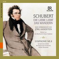 Naxos Deutschland GmbH / BR-KLASSIK Schubert: Die Liebe Liebt Das Wandern