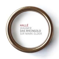 Halley Rec. Das Rheingold - The Hallé - Sir Mark Elder