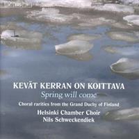 Bis Kevat Kerran On Koittava - Spring Will Come - Helsinki Chamber Choir