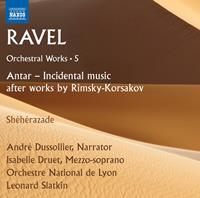 Naxos Orchestral Works 5: Antar/Incidental Music/After Works - M. Ravel