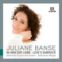 Br Klassik In Arm Der Liebe - Love's Embrace - Juliane Banse